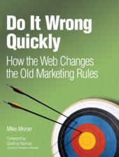 book Do it wrong quickly: how the web changes the old marketing rules