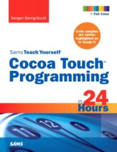 book Sams teach yourself Cocoa touch programming in 24 hours Description based on print version record