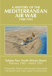 book A History of the Mediterranean Air War, 1940-1945, Volume 2: North African Desert, February 1942 - March 1943