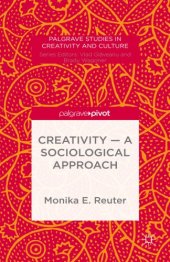 book Creativity -- A Sociological Approach [recurso electrónico]