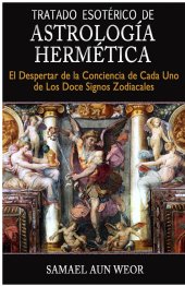 book Tratado Esotérico de Astrología Hermética: El Despertar de la Conciencia de Cada Uno de Los Doce Signos Zodiacales