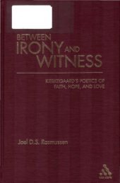 book Between irony and witness: Kierkegaard's poetics of faith, hope, and love