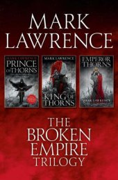 book The Complete Broken Empire Trilogy: Prince of Thorns, King of Thorns, Emperor of Thorns