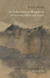 book An Education in Happiness: The Lessons of Hesse and Tagore