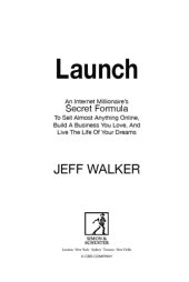 book Launch: an Internet Millionaire's Secret Formula to Sell Almost Anything Online, Build a Business You Love and Live the Life of Your Dreams