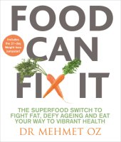 book Food can fix it: the superfood switch to fight fat, defy ageing and eat your way to vibrant health