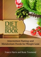 book Diet Recipe Book: Intermittent Fasting and Metabolism Foods for Weight Loss