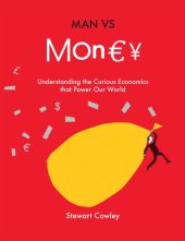 book Man vs money: understanding the curious economics that power our world