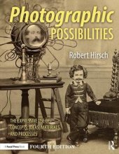 book Photographic Possibilities: The Expressive Use of Concepts, Ideas, Materials, and Processes