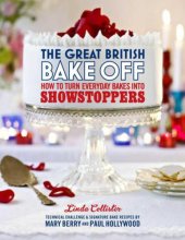 book The great British bake off: how to turn everyday bakes into showstoppers