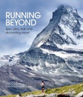 book Running beyond: epic ultra, trail and skyrunning races