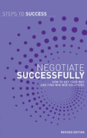 book Negotiate successfully how to get your way and find win-win solutions