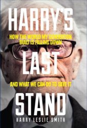 book Harry's Last Stand: How the world my generation built is falling down, and what we can do to save it