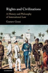 book Rights and civilizations : a history and philosophy of international law