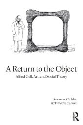 book A Return to the Object: Alfred Gell, Art, and Social Theory