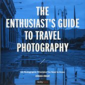 book The Enthusiast's Guide to Travel Photography: 55 Photographic Principles You Need to Know