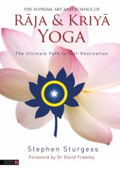 book The Supreme Art and Science of Raja and Kriya Yoga: The Ultimate Path to Self-Realisation