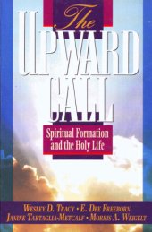 book The upward call: spiritual formation and the holy life