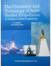 book The Chemistry and Technology of Solid Rocket Propellants (A Treatise on Solid Propellants)