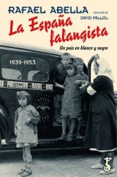 book La España falangista: Un país en blanco y negro. 1939-1953