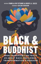 book Black & Buddhist: What Buddhism Can Teach Us about Race, Resilience, Transformation, and Freedom