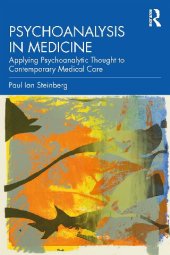 book Psychoanalysis in Medicine: Applying Psychoanalytic Thought to Contemporary Medical Care