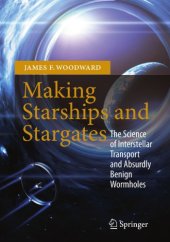 book Making starships and stargates: the science of interstellar transport and absurdly benign wormholes