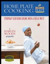 book Home plate cooking: everyday Southern cuisine with a fresh twist