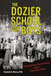 book The Dozier School for Boys: forensics and survivors uncover a painful past