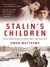 book Stalin's children: three generations of love and war