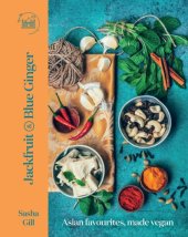 book Jackfruit and blue ginger: Asian favourites, made vegan