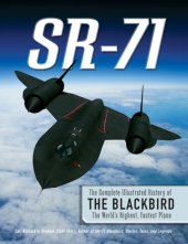 book SR-71: the complete illustrated history of the Blackbird, the world's highest, fastest plane