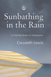 book Sunbathing in the rain: a cheerful book about depression