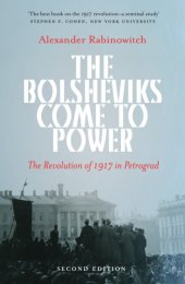 book The Bolsheviks Come to Power - New Edition: the Revolution of 1917 in Petrograd