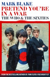 book Pretend you're in a war: the Who & the sixties