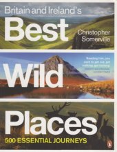 book Britain & Ireland's best wild places: 500 essential journeys