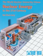 book Nuclear energy in the 21st century: the World Nuclear University primer