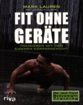 book Fit ohne Geräte: trainieren mit dem eigenen Körpergewicht; [der neue Trend Bodyweight Training]