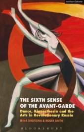 book The sixth sense of the avant-garde: dance, kinaesthesia and the arts in revolutionary Russia