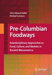 book Pre-Columbian Foodways: Interdisciplinary Approaches to Food, Culture, and Markets in Ancient Mesoamerica