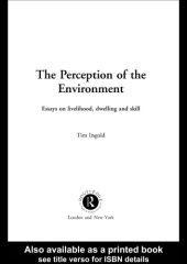 book The perception of the environment essays on livelihood, dwelling and skill