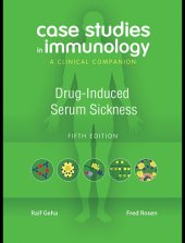 book Case studies in immunology: a clinical companion: drug-induced serum sickness