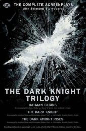 book The dark knight trilogy: Batman Begins ; The Dark Knight ; The Dark Knight Rises: The Complete Screenplays with Storyboards