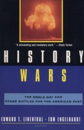 book History wars: the enola gay and other battles for the american past