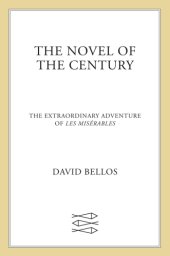 book The novel of the century: the extraordinary adventure of Les Misérables