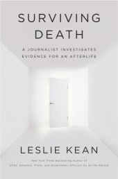 book Surviving Death: A Journalist Investigates Evidence for an Afterlife