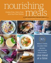 book Nourishing Meals: 365 Whole Foods, Allergy-Free Recipes for Healing Your Family One Meal at a Time: A Cookbook