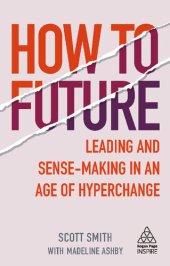 book How to Future: Leading and Sense-making in an Age of Hyperchange