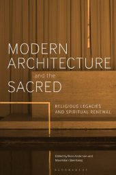 book Modern Architecture and the Sacred: Religious Legacies and Spiritual Renewal