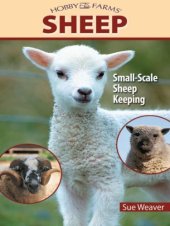 book Sheep: Small-Scale Sheep Keeping For Pleasure And Profit